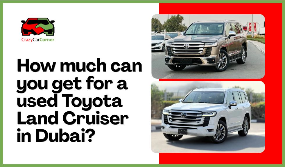 How Much Can You Get For a Used Toyota Land Cruiser in Dubai? blogs/How-much-can-you-get-for-a-used-toyota-land-cruiser-in-dubai.jpg