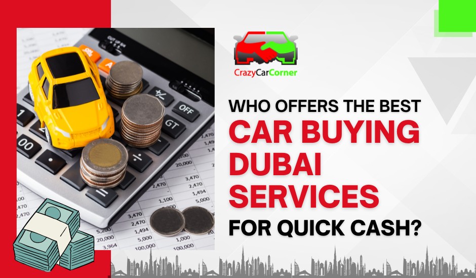 Who Offers the Best Car Buying Dubai Services for Quick Cash? blogs/Who-offers-the-best-car-buying-dubai-services-for-quick-cash